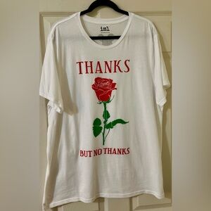 3/$15 EUC THANKS BUT NO THANKS ROSE GRAPHIC TEE CASUAL